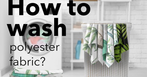How to wash polyester fabrics? - House of U